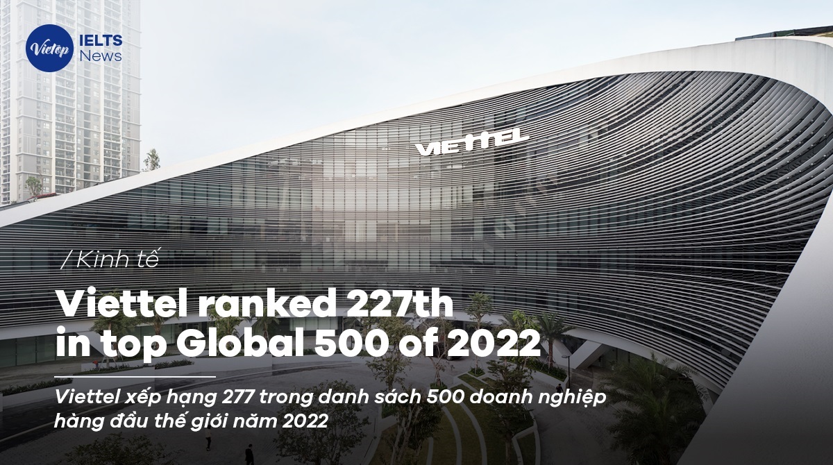 Viettel ranked 227th in top global 500 of 2022 - IELTS Vietop
